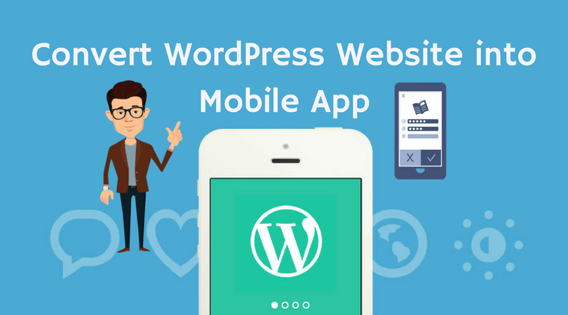 How to Convert Your WordPress Website into a Mobile App